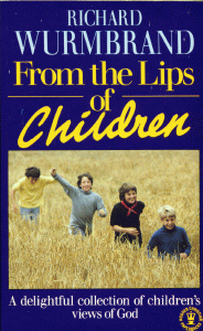 Richard Wurmbrand - From The Lips Of Children