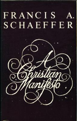 Dr. Francis A. Schaeffer - A Christian Manifesto