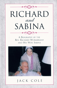 Jack Cole, M.D. - Richard & Sabina (Wurmbrand), A Biography